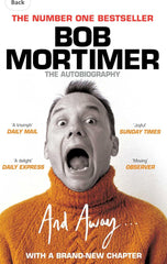 BOB MORTIMER - AND AWAY …. Autobiography