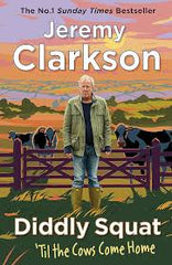 Jeremy Clarksons Diddly Squat Till the Cows Come Home Book