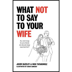 Book - What Not to Say to Your Wife / Husband / WHAT NO TO SAY TO YOUR WIFE!