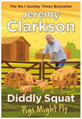 BOOK - DIDDLY SQUAT FARM SHOP JEREMY CLARKSON’s FARM A Year on The Farm and the rest ….