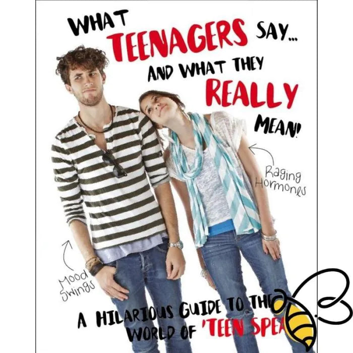 BOOK - Teenagers What They Say  & What They Really Mean