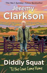 Jeremy Clarksons Diddly Squat Till the Cows Come Home Book