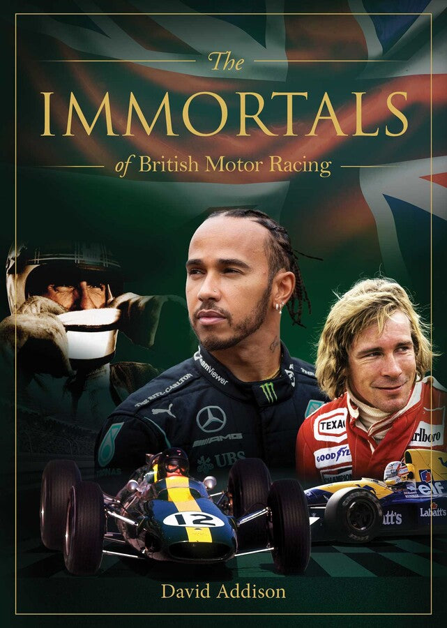 The Immortals of British Motor Racing Book - By David Addison