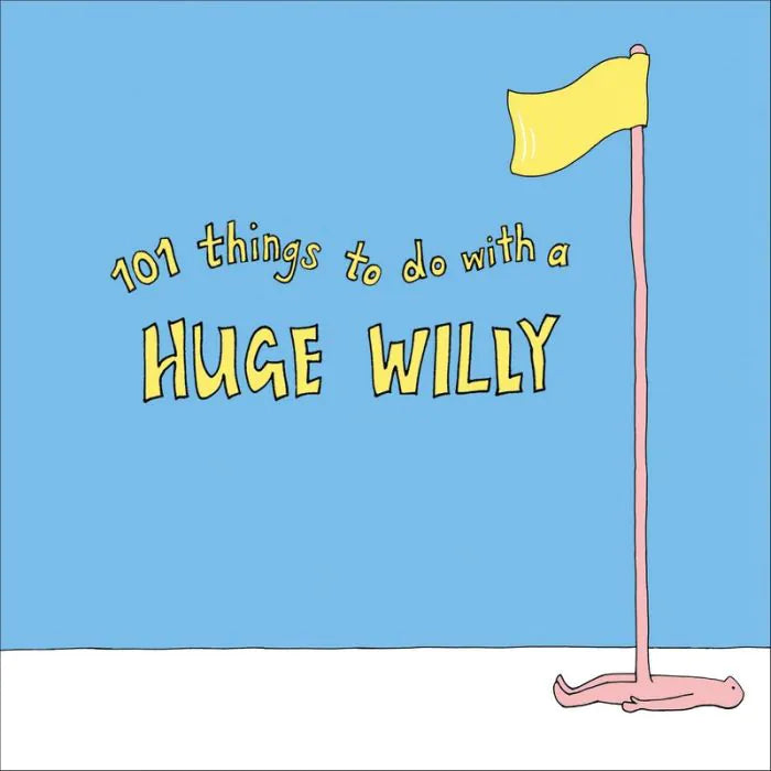 What to Do With A Huge Willy - Book