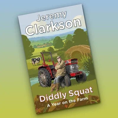 BOOK - DIDDLY SQUAT FARM SHOP JEREMY CLARKSON’s FARM A Year on The Farm and the rest …. - The Man Cave Broadway